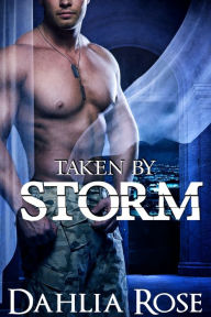 Title: Taken By Storm, Author: Dahlia Rose