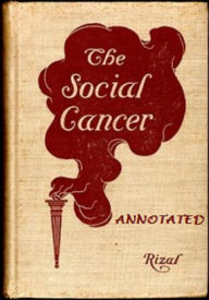 Title: The Social Cancer: A Complete English Version of Noli Me Tangere (Annotated), Author: Jose Rizal