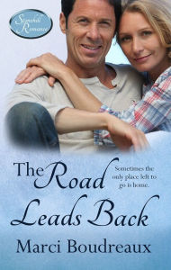 Title: The Road Leads Back, Author: Marci Boudreaux