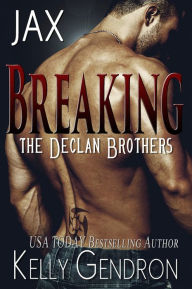 Title: JAX (Breaking the Declan Brothers, #1), Author: Kelly Gendron