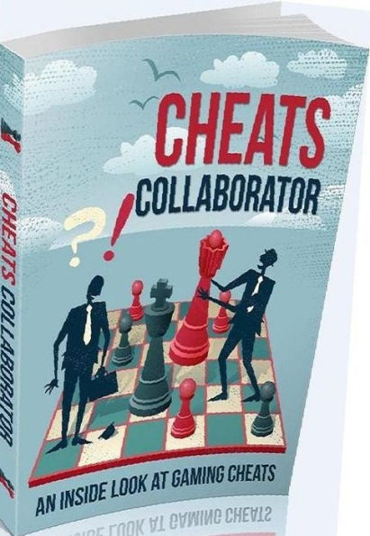 eBook about Cheats Collaborator - This book is not intended for use as a source of legal, business, accounting or financial advice.