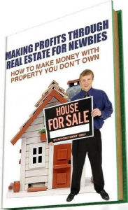 Title: eBook about Making Profits Through Real Estate For Newbies - Make money without money...., Author: colin lian