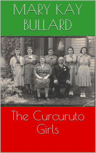 Title: The Curcuruto Girls, Author: Mary Kay Bullard