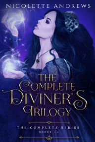 Title: The Complete Diviner's Trilogy: Books 1-3, Author: Nicolette Andrews