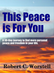 Title: This Peace is For You, Author: Robert Worstell