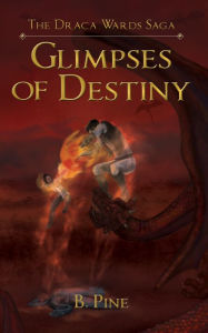 Title: Glimpses of Destiny, Author: B Pine