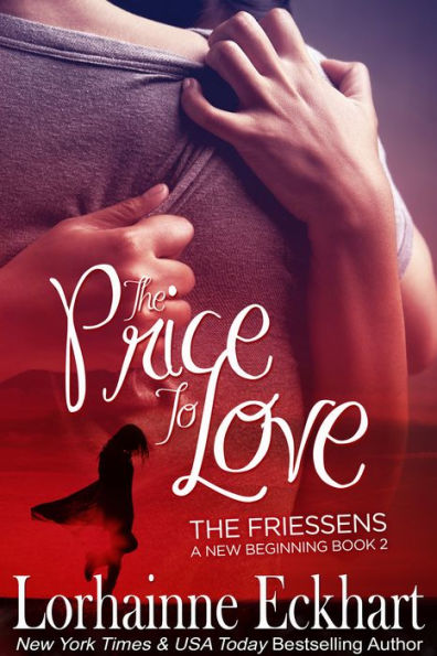 The Price to Love (Friessens: A New Beginning Series #2)