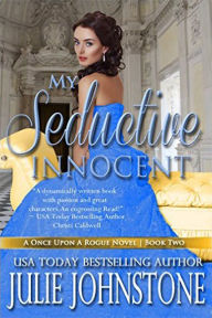 Title: My Seductive Innocent, Author: Julie Johnstone