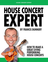 Title: House Concert Expert, Author: Francis Dunnery