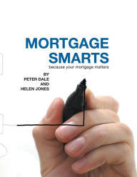 Title: Mortgage Smarts, Author: Peter Dale