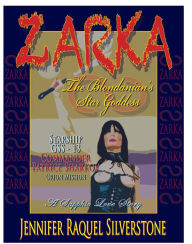 Title: ZARKA The Blondanian's Star Goddess - A Sapphic Love Story - (120s, Smoking, Fur, Lipstick, Lesbian, BDSM, S & M, Masturbation, Domination, Submission, Bondage, Dominatrix, Fetish, XXX, Sapphic, All Girl, Heels), Author: Jennifer Raquel Silverstone