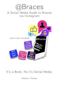 Title: @Braces A Social Media Guide to Braces, Author: Steven J. Schau