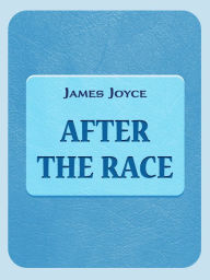 Title: After The Race, Author: James Joyce