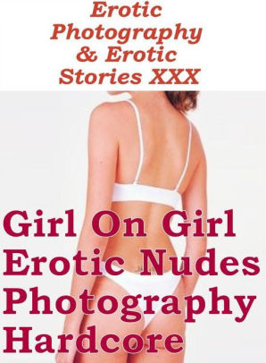 Erotica Porn Erotic Photography & Erotic Stories XXX Girl 