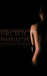 Title: Erotic Passages, Author: Felicity Johns