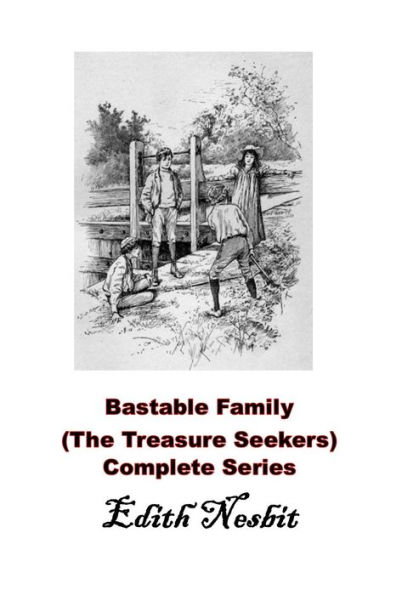 Bastable Family (The Treasure Seekers) Complete Series Books 1 2 3