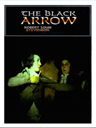 Title: The Black Arrow, Author: Robert Louis Stevenson