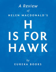 Title: H is for Hawk by Helen Macdonald A Review, Author: Eureka Books