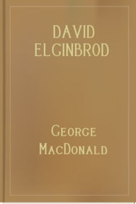 Title: David Elginbrod, Author: George MacDonald