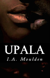 Title: Upala, Author: I.A. Moulden