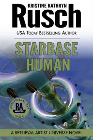 Title: Starbase Human: A Retrieval Artist Universe Novel, Author: Kristine Kathryn Rusch