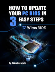 Title: Update Bios In 3 Easysteps, Author: Wim Bervoets