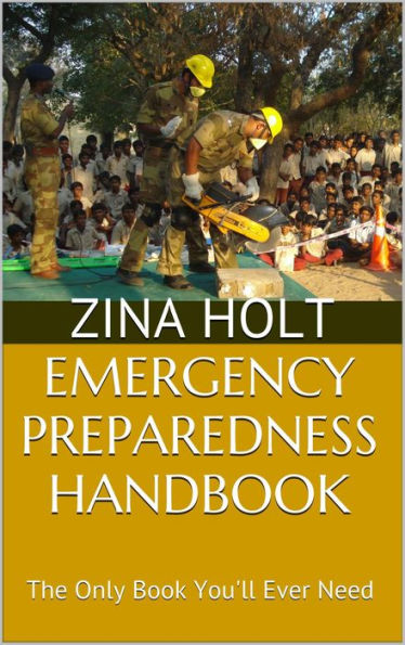 Emergency Preparedness Handbook: The Only Book You'll Ever Need