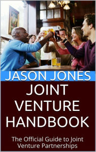 Title: Joint Venture Handbook: The Official Guide to Joint Venture Partnerships, Author: Jason Jones