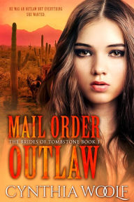 Title: Mail Order Outlaw, Author: Cynthia Woolf