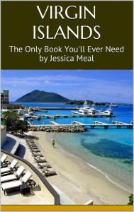 Title: Virgin Islands: The Only Book You'll Ever Need, Author: Jessica Meal