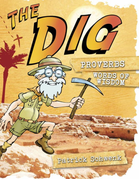 The Dig for Kids: Proverbs