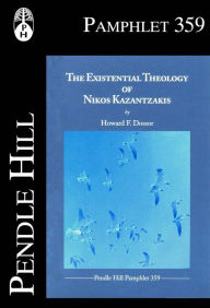 Title: The Existential Theology of Nikos Kazantzakis, Author: Howard F. Dossor