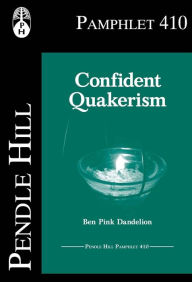 Title: Confident Quakerism, Author: Ben Pink Dandelion