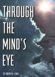 Title: Through the Mind's Eye, Author: Ralph M. Lewis