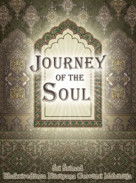 Title: Journey of the Soul, Author: Sri Srimad Bhaktivedanta Narayana Gosvami Maharaja