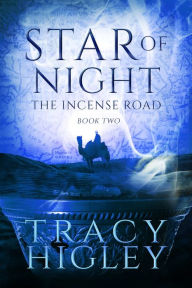 Title: Star of Night: A Novella (The Incense Road, Book 2), Author: Tracy Higley