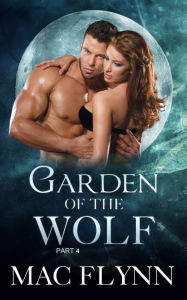 Title: Garden of the Wolf #4 (BBW Werewolf Shifter Romance), Author: Mac Flynn