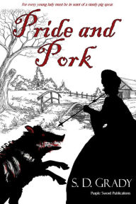 Title: Pride and Pork, Author: S.D. Grady