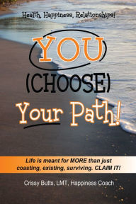 Title: You Choose Your Path, Author: Crissy Butts Butts
