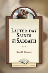 Title: Latter-day Saints and the Sabbath, Author: Russel J. Thomsen