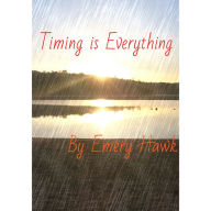 Title: Timing Is Everything, Author: Emery Hawk