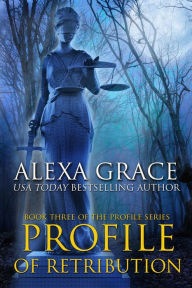 Title: Profile of Retribution, Author: Alexa Grace