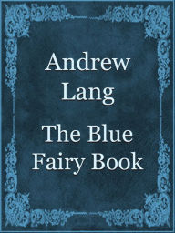 Title: The Blue Fairy Book, Author: Andrew Lang