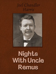 Title: Nights With Uncle Remus, Author: Joel Chandler Harris