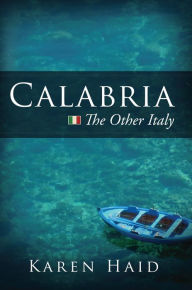 Title: Calabria: The Other Italy, Author: Karen Haid