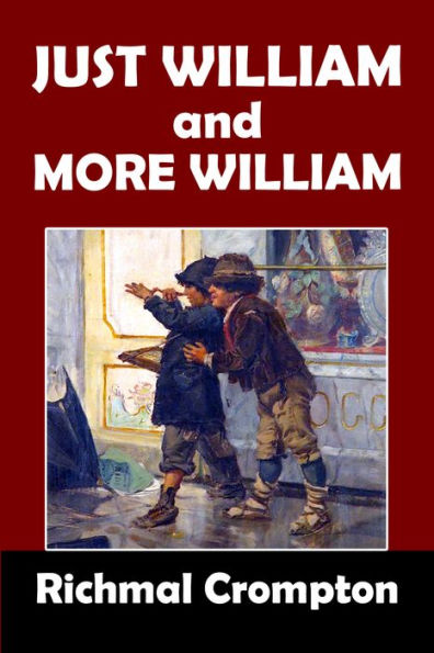 Just William and More William by Richmal Crompton