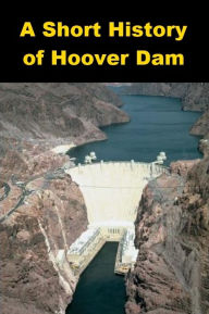 Title: Hoover Dam - A Short History for Kids, Author: Jonathan Madden