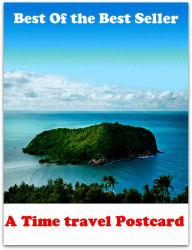 Title: Best of the Best Sellers A Timetravel Postcard (journey, outing, tour, trek, excursion, ramble, roam, pass, circulate, move), Author: Resounding Wind Publishing