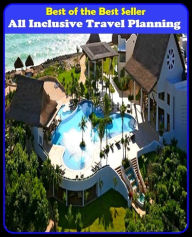Title: Best of the Best Sellers All Inclusive Travel Planning (journey, outing, tour, trek, excursion, ramble, roam, pass, circulate, move), Author: Resounding Wind Publishing