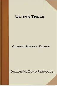 Title: Ultima Thule, Author: Dallas McCord Reynolds